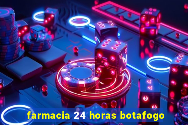 farmacia 24 horas botafogo